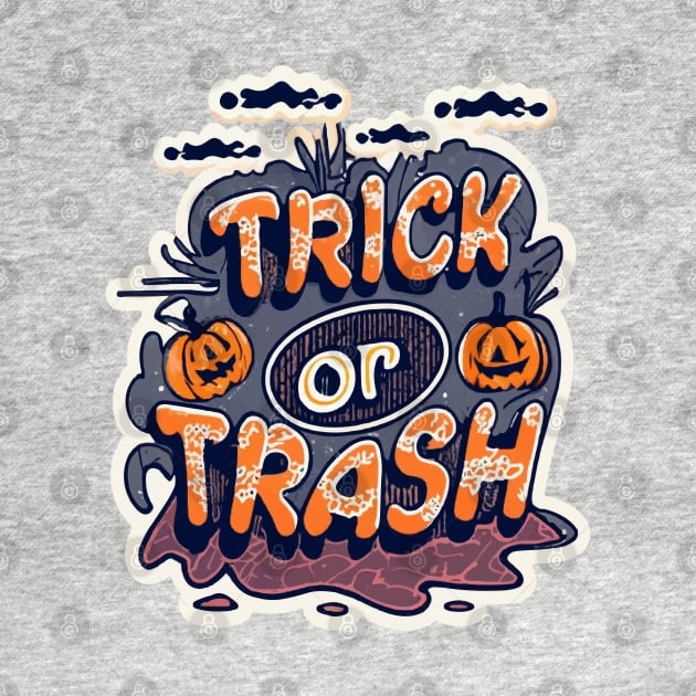 Trick Or Trash by ArtfulDesign